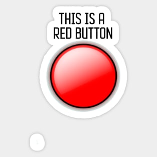 THIS IS A RED BUTTON Sticker